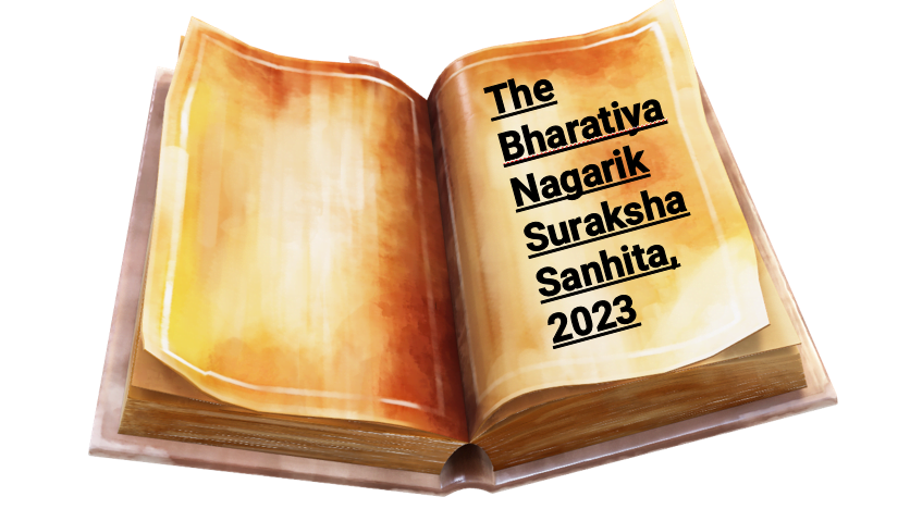 The New Bharatiya Nagarik Suraksha Sanhita, 2023